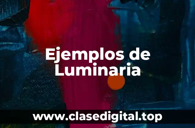 Ejemplos de Luminaria