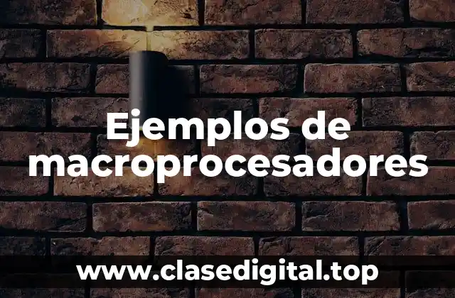 Ejemplos de macroprocesadores