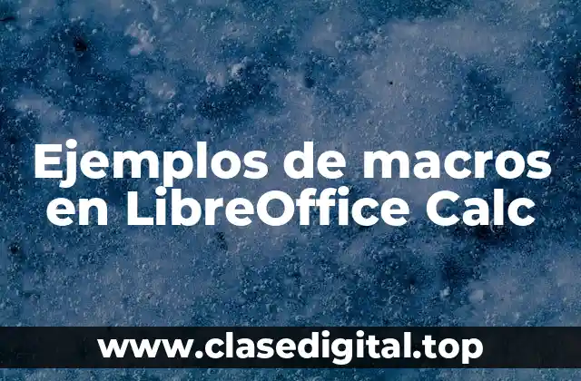 Ejemplos de macros en LibreOffice Calc