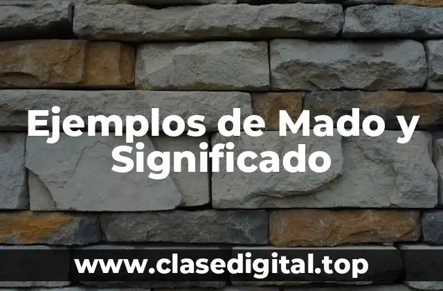 Ejemplos de Mado y Significado
