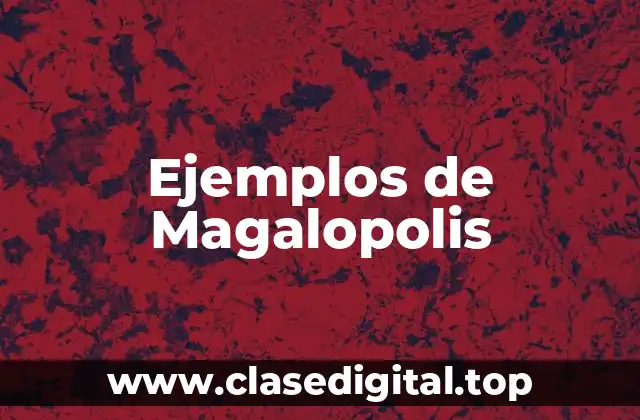 Ejemplos de Magalopolis