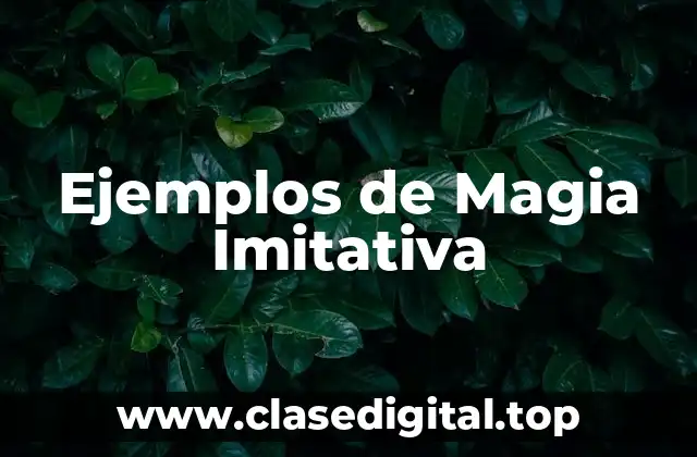 Ejemplos de Magia Imitativa