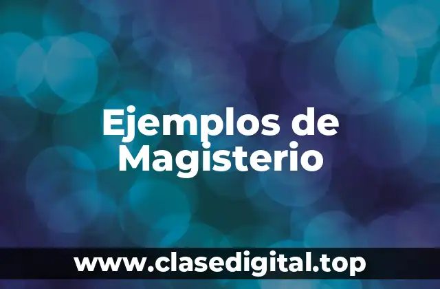 Ejemplos de Magisterio