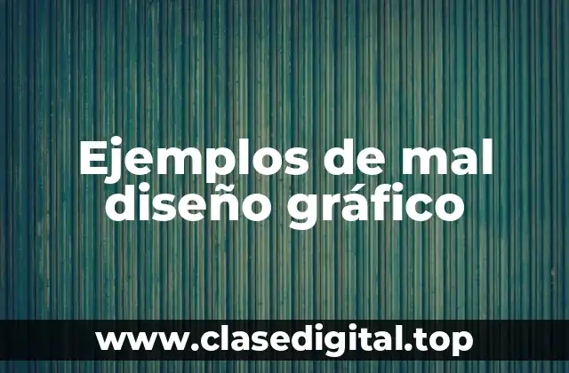 Ejemplos de mal diseño gráfico