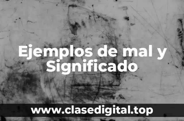 Ejemplos de mal