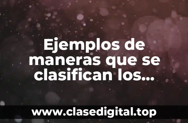 Ejemplos de maneras que se clasifican los conectores lógicos