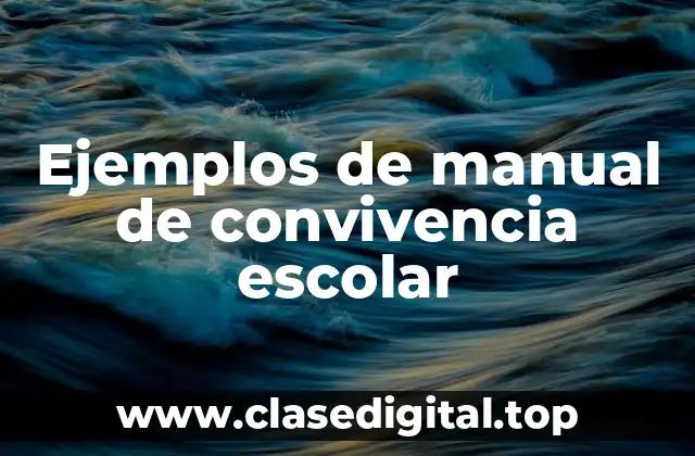 Ejemplos de manual de convivencia escolar