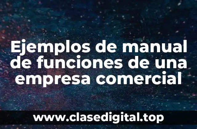 Ejemplos de manual de funciones de una empresa comercial