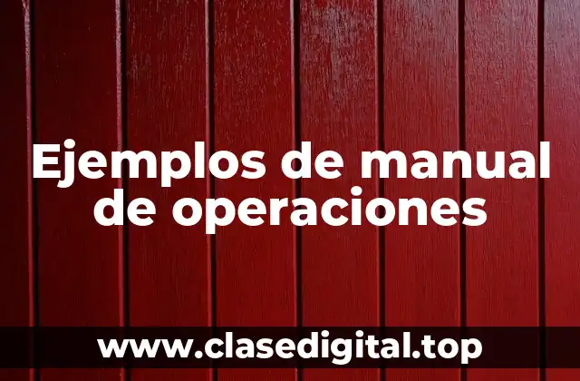 Ejemplos de manual de operaciones
