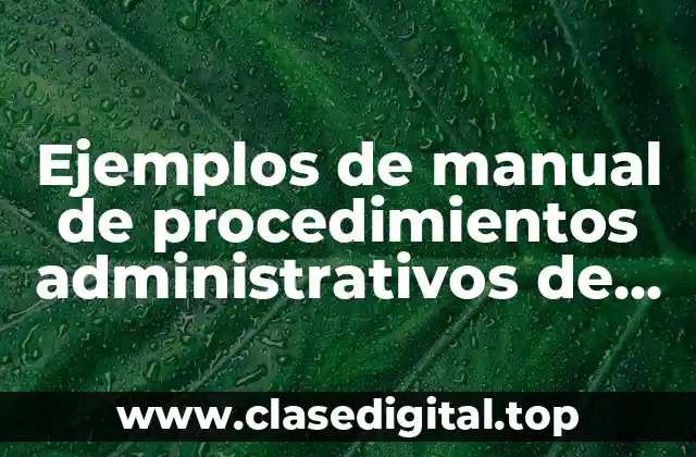 Ejemplos de manual de procedimientos administrativos de un colegio