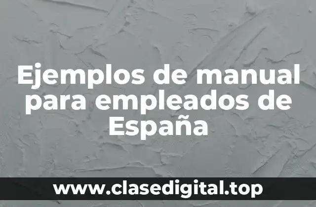 Ejemplos de manual para empleados de España