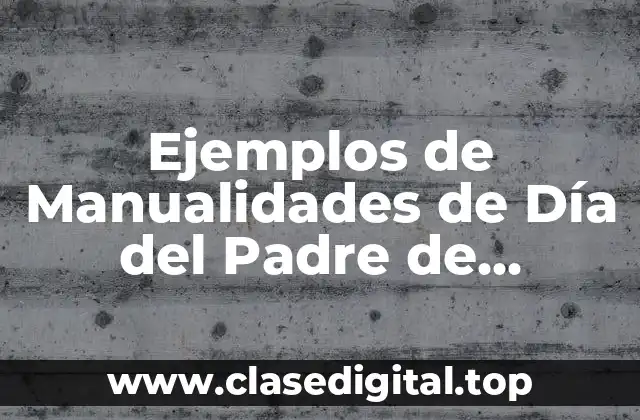 Ejemplos de Manualidades de Día del Padre de Estrellas