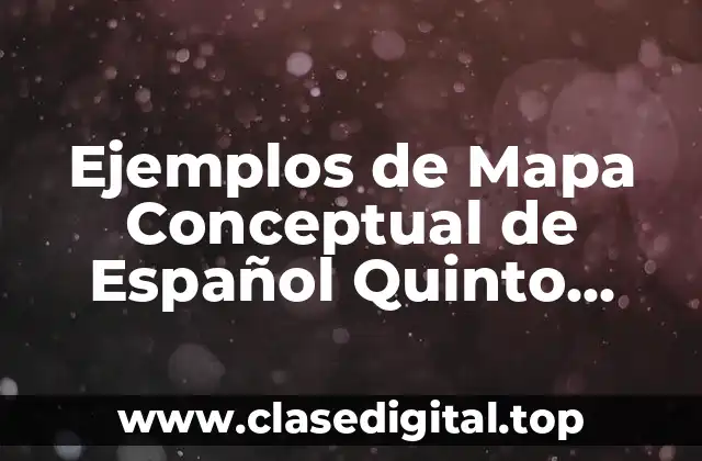 Ejemplos de Mapa Conceptual de Español Quinto Grado de Primaria