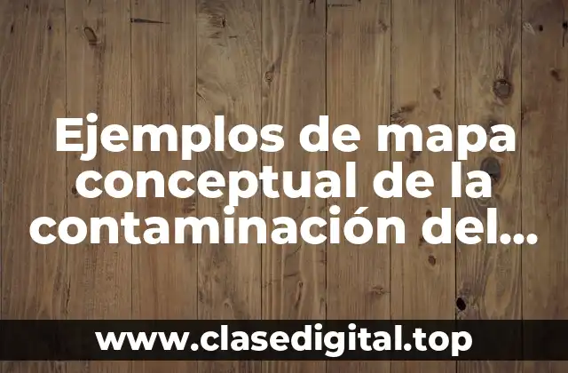 Ejemplos de mapa conceptual de la contaminación del aire