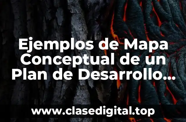 Ejemplos de Mapa Conceptual de un Plan de Desarrollo Nacional