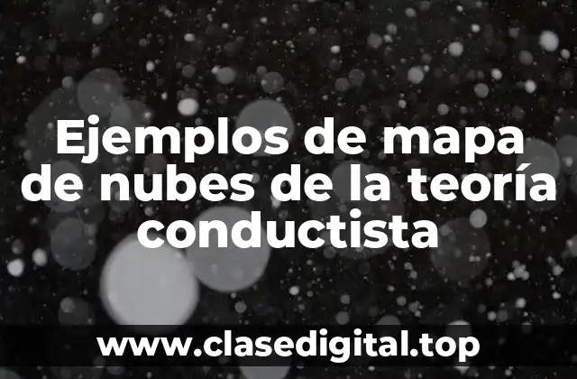 Ejemplos de mapa de nubes de la teoría conductista