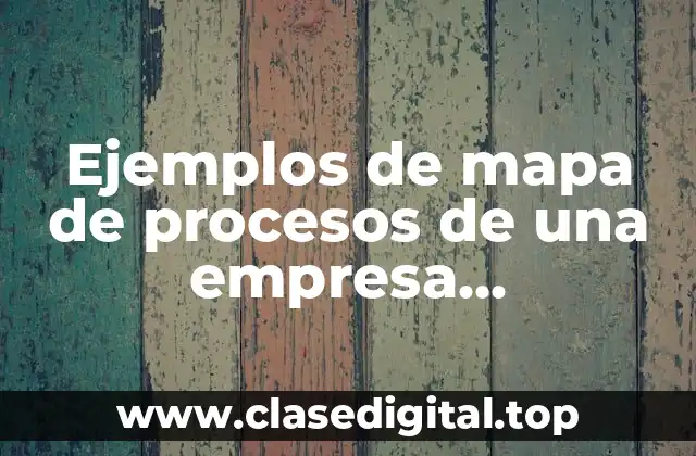 Ejemplos de mapa de procesos de una empresa constructora