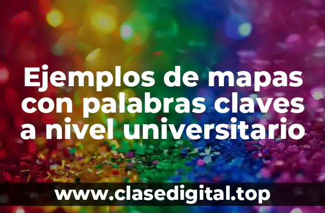 Ejemplos de mapas con palabras claves a nivel universitario