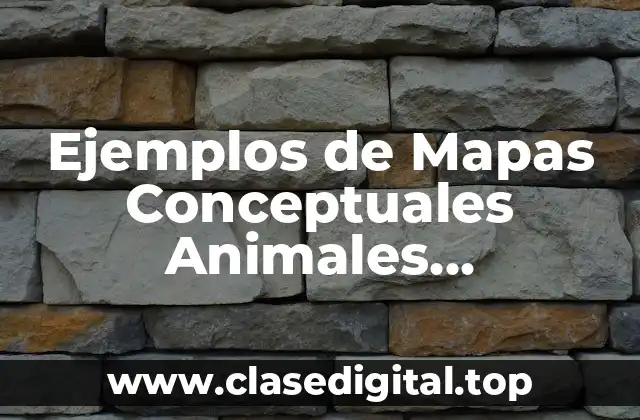Ejemplos de mapas conceptuales de animales invertebrados y vertebrados juntos