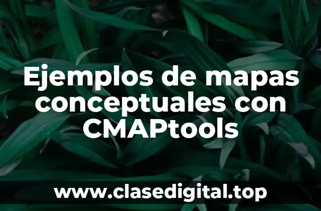 Ejemplos de mapas conceptuales con CMAPtools