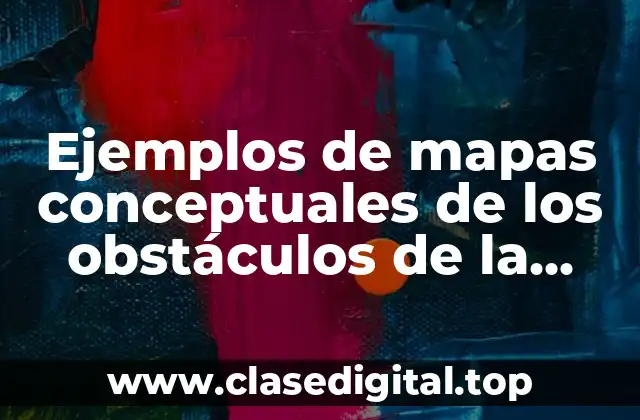 Ejemplos de mapas conceptuales de los obstáculos de la democracia