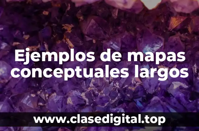 Ejemplos de mapas conceptuales largos