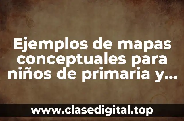 Ejemplos de mapas conceptuales para niños de primaria
