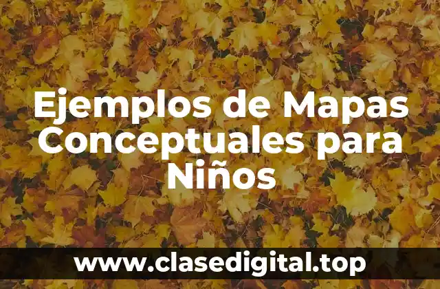 Ejemplos de Mapas Conceptuales para Niños
