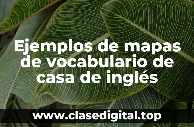 Ejemplos de mapas de vocabulario de casa de inglés