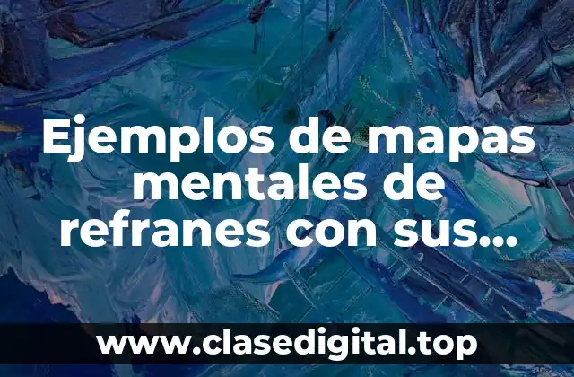 Ejemplos de mapas mentales de refranes con sus recursos literarios