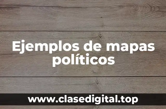 Ejemplos de mapas políticos