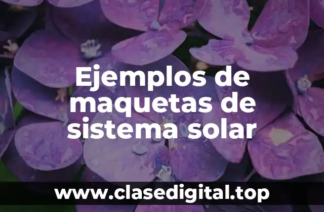 Ejemplos de maquetas de sistema solar