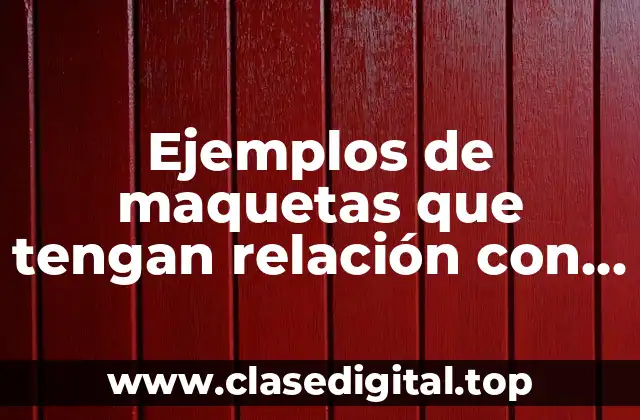 Ejemplos de maquetas que tengan relación con trigonometria y turismo