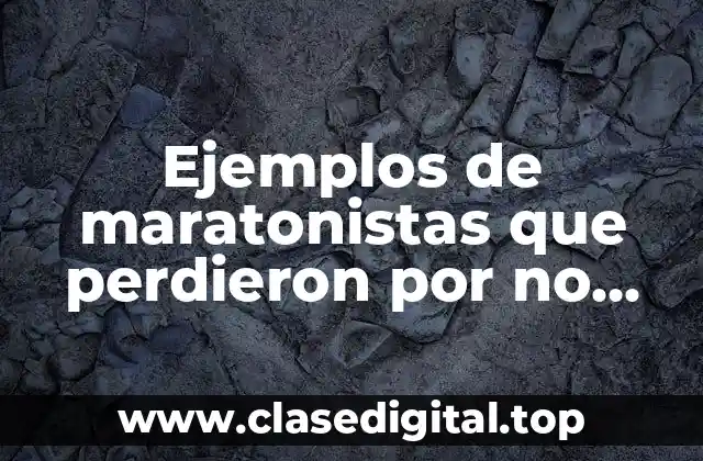 Ejemplos de maratonistas que perdieron por no tomar agua