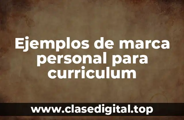 Ejemplos de marca personal para curriculum