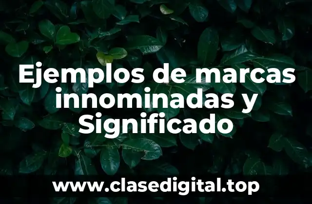 Ejemplos de marcas innominadas y Significado