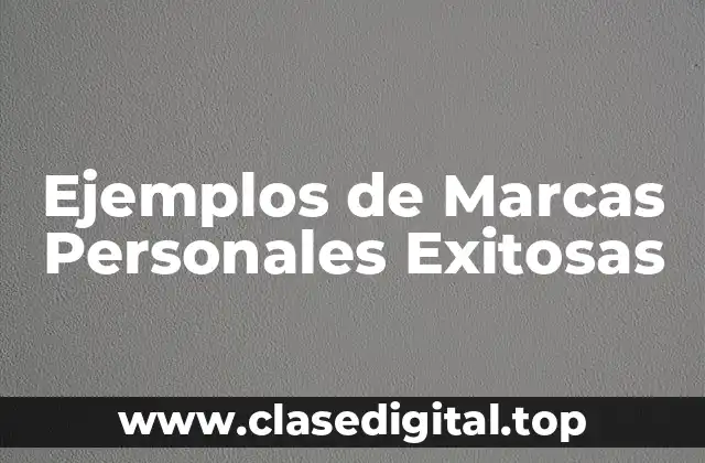 Ejemplos de Marcas Personales Exitosas