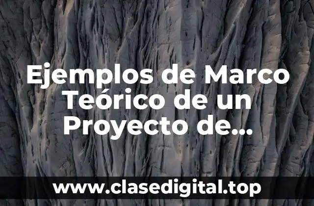 Ejemplos de Marco Teórico de un Proyecto de Construcción