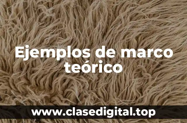 Ejemplos de marco teórico