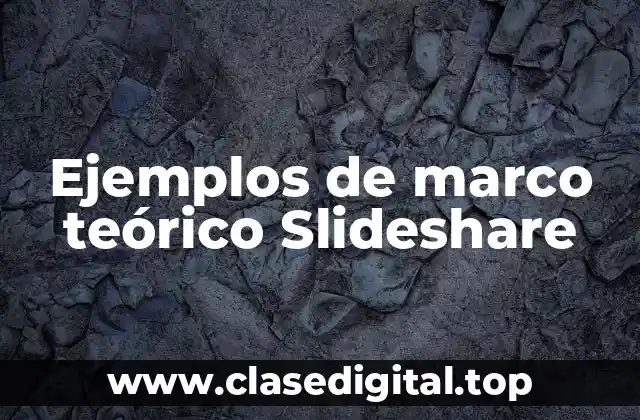 Ejemplos de marco teórico Slideshare