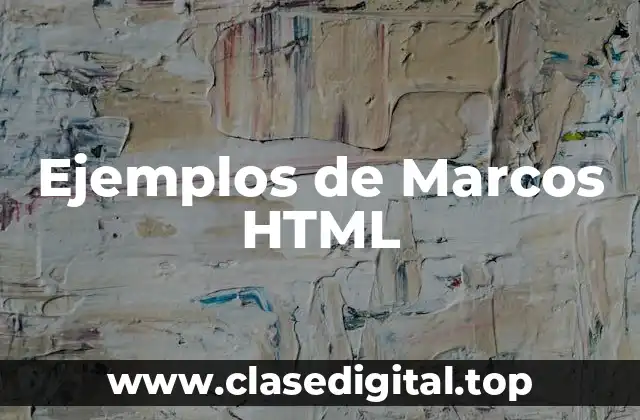 Ejemplos de Marcos HTML