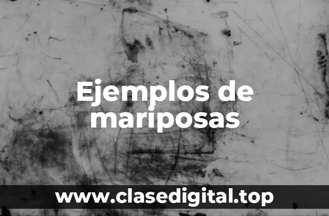 Ejemplos de mariposas