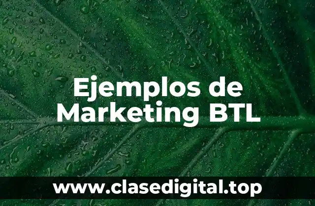 Ejemplos de Marketing BTL