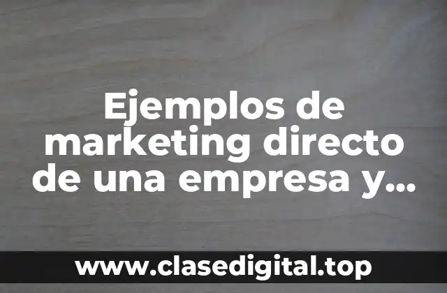 Ejemplos de marketing directo de una empresa y Significado