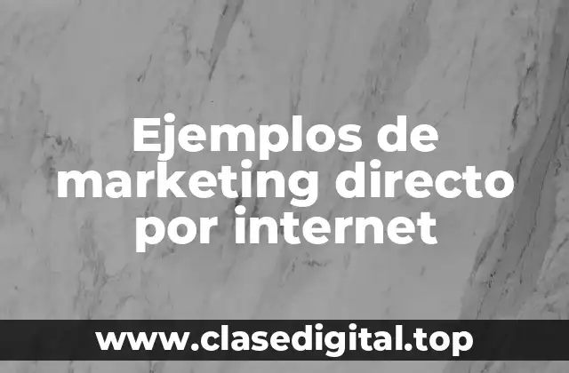 Ejemplos de marketing directo por internet