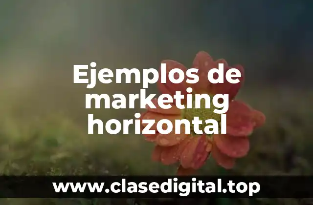 Ejemplos de marketing horizontal