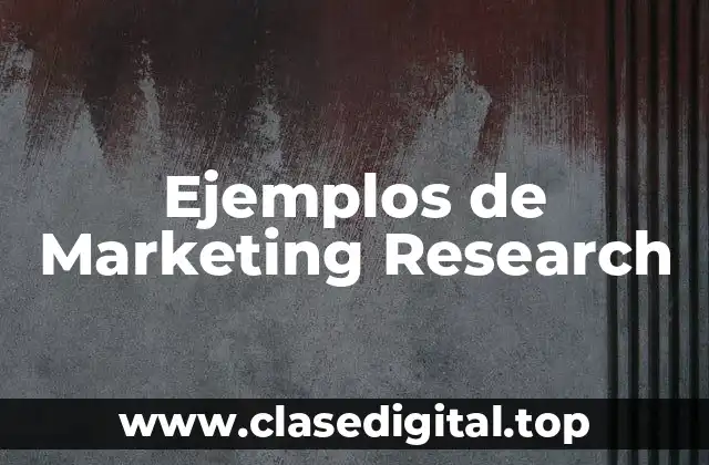 Ejemplos de Marketing Research