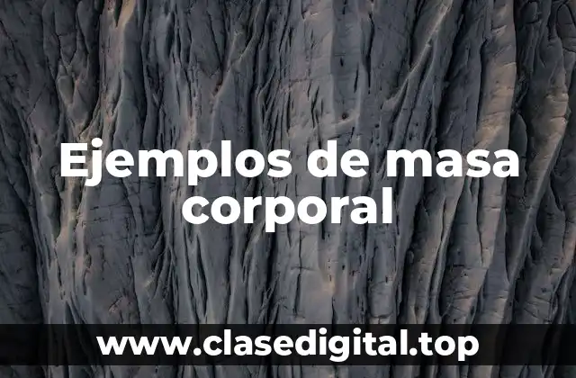 Ejemplos de masa corporal