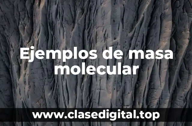 Ejemplos de masa molecular