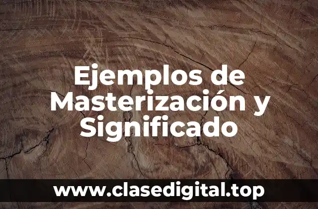 Ejemplos de Masterización y Significado